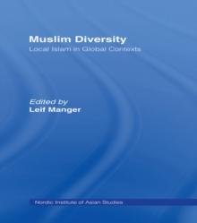 Muslim Diversity : Local Islam in Global Contexts