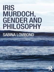 Iris Murdoch, Gender and Philosophy