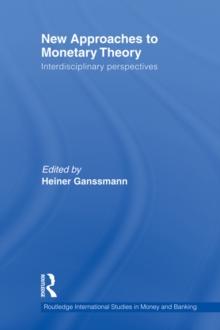 New Approaches to Monetary Theory : Interdisciplinary Perspectives