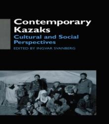 Contemporary Kazaks : Cultural and Social Perspectives