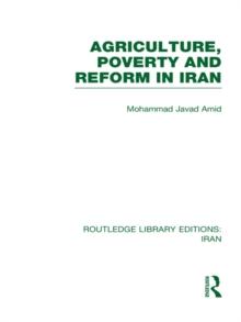 Agriculture, Poverty and Reform in Iran (RLE Iran D)