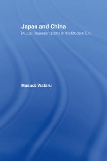 Japan and China : Mutual Representations in the Modern Era