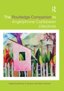 The Routledge Companion to Anglophone Caribbean Literature