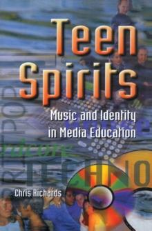 Teen Spirits : Music And Identity In Media Education