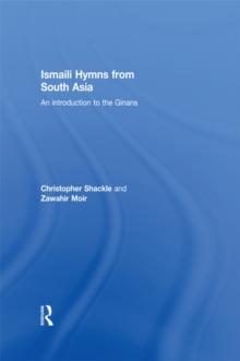 Ismaili Hymns from South Asia : An Introduction to the Ginans