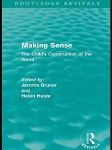 Making Sense (Routledge Revivals) : The Child's Construction of the World