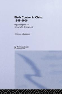 Birth Control in China 1949-2000 : Population Policy and Demographic Development