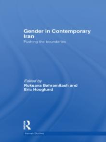 Gender in Contemporary Iran : Pushing the Boundaries