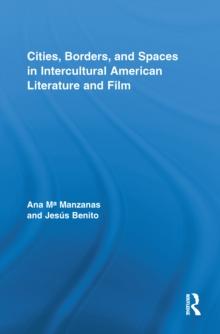 Cities, Borders and Spaces in Intercultural American Literature and Film