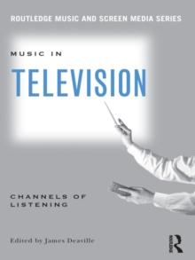 Music in Television : Channels of Listening