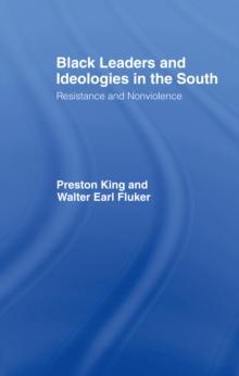 Black Leaders and Ideologies in the South : Resistance and Non-Violence