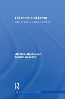 Freedom and Terror : Reason and Unreason in Politics