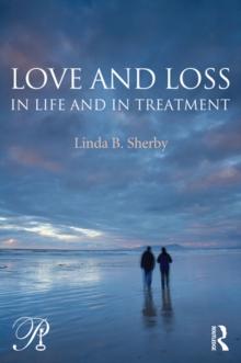 Love and Loss in Life and in Treatment