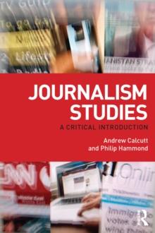 Journalism Studies : A Critical Introduction