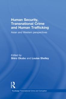 Human Security, Transnational Crime and Human Trafficking : Asian and Western Perspectives