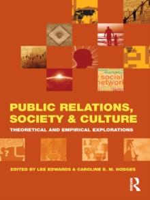 Public Relations, Society & Culture : Theoretical and Empirical Explorations