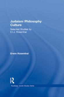 Judaism, Philosophy, Culture : Selected Studies by E. I. J. Rosenthal