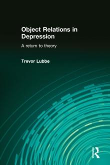 Object Relations in Depression : A Return to Theory