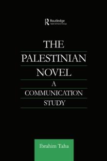 The Palestinian Novel : A Communication Study