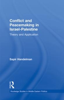 Conflict and Peacemaking in Israel-Palestine : Theory and Application