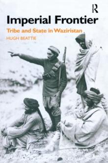 Imperial Frontier : Tribe and State in Waziristan