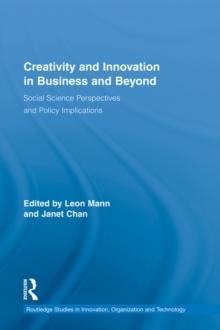 Creativity and Innovation in Business and Beyond : Social Science Perspectives and Policy Implications