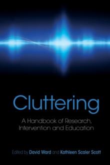 Cluttering : A Handbook of Research, Intervention and Education