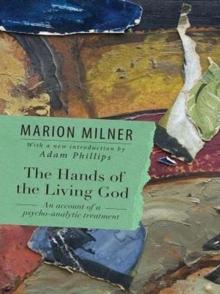 The Hands of the Living God : An Account of a Psycho-analytic Treatment