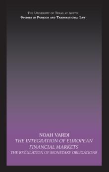 The Integration of European Financial Markets : The Regulation of Monetary Obligations
