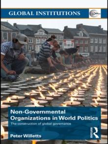 Non-Governmental Organizations in World Politics : The Construction of Global Governance