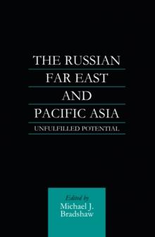 The Russian Far East and Pacific Asia : Unfulfilled Potential