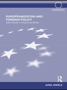 Europeanization and Foreign Policy : State Identity in Finland and Britain