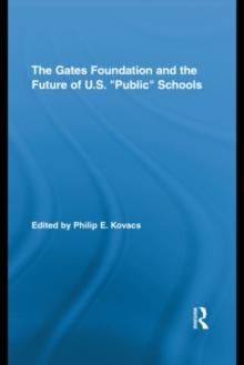 The Gates Foundation and the Future of US Public Schools