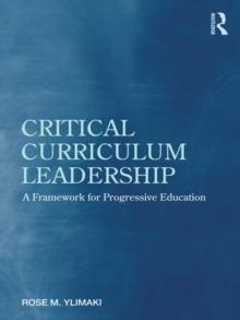 Critical Curriculum Leadership : A Framework for Progressive Education