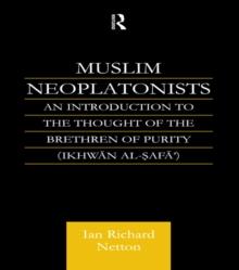 Muslim Neoplatonists : An Introduction to the Thought of the Brethren of Purity