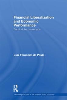 Financial Liberalization and Economic Performance : Brazil at the Crossroads