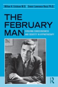 The February Man : Evolving Consciousness and Identity in Hypnotherapy