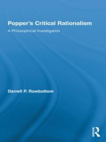 Popper's Critical Rationalism : A Philosophical Investigation