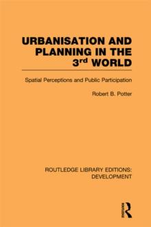 Urbanisation and Planning in the Third World : Spatial Perceptions and Public Participation