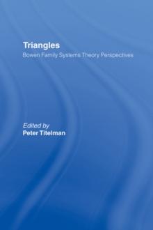 Triangles : Bowen Family Systems Theory Perspectives