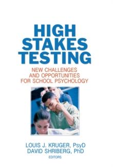 High Stakes Testing : New Challenges and Opportunities for School Psychology