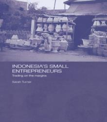 Indonesia's Small Entrepreneurs : Trading on the Margins