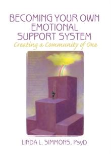 Becoming Your Own Emotional Support System : Creating a Community of One