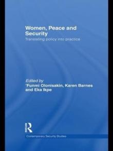 Women, Peace and Security : Translating Policy into Practice