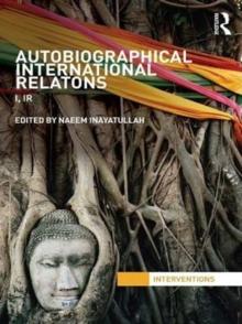 Autobiographical International Relations : I, IR