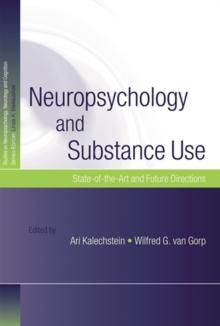 Neuropsychology and Substance Use : State-of-the-Art and Future Directions