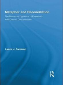 Metaphor and Reconciliation : The Discourse Dynamics of Empathy in Post-Conflict Conversations