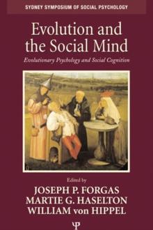 Evolution and the Social Mind : Evolutionary Psychology and Social Cognition