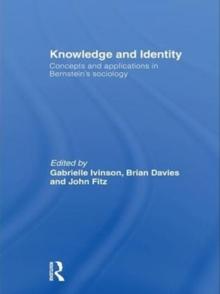 Knowledge and Identity : Concepts and Applications in Bernstein's Sociology