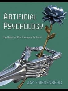 Artificial Psychology : The Quest for What It Means to Be Human